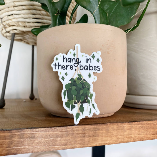 Hang In There, Babes Sticker